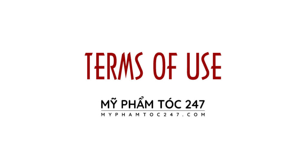 terms of use | điều khoản sử dụng của website mỹ phấm tóc 247